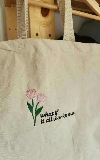 What if it all works out Floral Tote